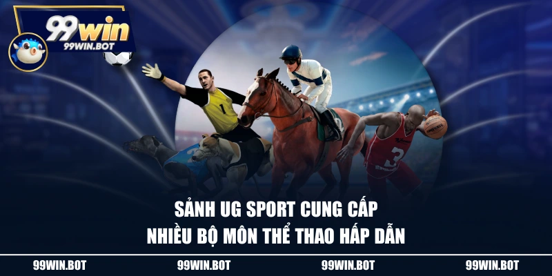 UG Sport - Sân Cá Cược Thể Thao Uy Tín Với Kèo Đấu Đa Dạng 1 Sảnh UG Sport cung cấp nhiều bộ môn thể thao hấp dẫn
